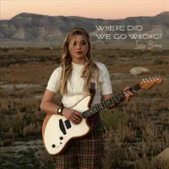 Where Did We Go Wrong? - Single by Izzy Burns album reviews, ratings, credits