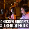 Chicken Nuggets & French Fries (feat. Eloïse Tetrault & Victor Lee) - Single album lyrics, reviews, download