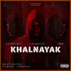 Khalnayak - Single (feat. itstymtoofly & Perry) - Single album lyrics, reviews, download