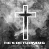 He's Returning (feat. Zack Rhodes) - Single album lyrics, reviews, download