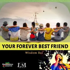 Your Forever Best Friend - Single by Wisdom Bai album reviews, ratings, credits