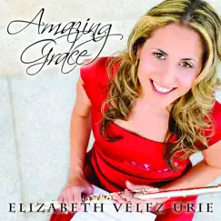 Amazing Grace by Elizabeth Vélez Urie album reviews, ratings, credits