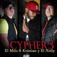 Cypher 3 (feat. EL NELLY & Kristian) - Single by El Milo album reviews, ratings, credits
