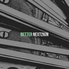 Better - Single (feat. Only Enzo) - Single by Next2Kin album reviews, ratings, credits