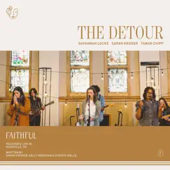 The Detour (feat. Tamar Chipp) [Live] - Single by FAITHFUL, Sarah Kroger & Savannah Locke album reviews, ratings, credits