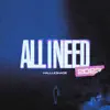 All I Need (2023 Version) - Single album lyrics, reviews, download