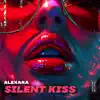 Silent Kiss - Single album lyrics, reviews, download