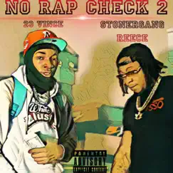 No Rap Check 2 (feat. Stoner Gang Reece) Song Lyrics