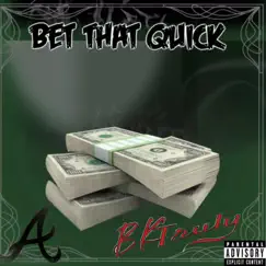 Bet That Quick - Single by BK TRULY album reviews, ratings, credits