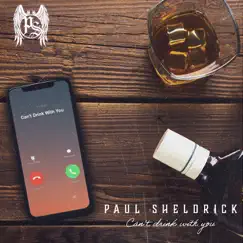 Can’t Drink with You - Single by Paul Sheldrick album reviews, ratings, credits