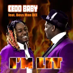 I'm Lit (feat. Boss Man Dee) - Single by Cedd Baby album reviews, ratings, credits
