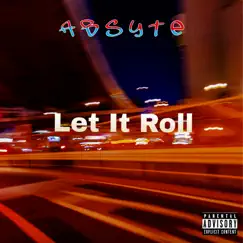 Let It Roll - Single by Absyte album reviews, ratings, credits