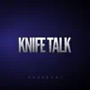 KNIFE TALK (Remix) - Single album lyrics, reviews, download
