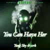 You Can Have Her (feat. s1rk) - Single album lyrics, reviews, download