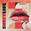 Sweet Life - EP album lyrics, reviews, download