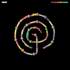 Stuck in My Brain - Single by Pipsy album reviews, ratings, credits