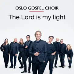 The Lord is My Light - Single by Oslo Gospel Choir album reviews, ratings, credits