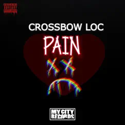 Pain - Single by Crossbow Loc album reviews, ratings, credits
