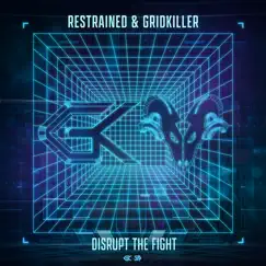 Disrupt the Fight - Single by Restrained & GridKiller album reviews, ratings, credits