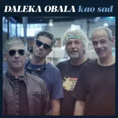 Kao Sad - Single by Daleka Obala album reviews, ratings, credits