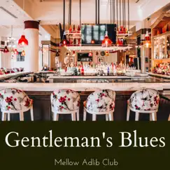 Gentleman's Blues by Mellow Adlib Club album reviews, ratings, credits