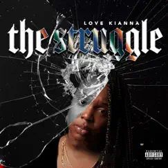 The Struggle (feat. Eon Zero) - Single by Love Kianna album reviews, ratings, credits