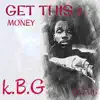 Get This $ Money (feat. K.B.G) - Single album lyrics, reviews, download
