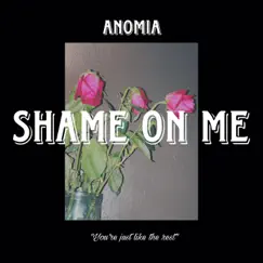 Shame On Me - Single by Anomia album reviews, ratings, credits