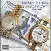 Money Timing (feat. Mr.Penn) - Single album lyrics, reviews, download