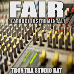 Fair (Originally Performed by Normani) [Karaoke Instrumental] - Single by Troy Tha Studio Rat album reviews, ratings, credits