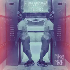 ElevateR Music by MikeMRF album reviews, ratings, credits