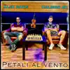 Petali al vento - Single (feat. Calibro 40) - Single album lyrics, reviews, download
