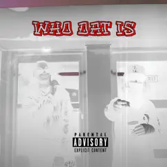 Who Dat Is (feat. Yak So$A) Song Lyrics
