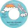 Wait Like A Wise Man (feat. Rob Dobson) - Single album lyrics, reviews, download