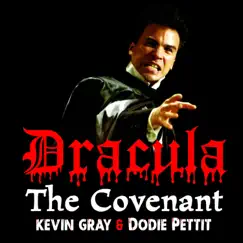 DRACULA the Covenant (Original Musical Cast Recording) [feat. Gary Marachek] by Kevin Gray & Dodie Pettit album reviews, ratings, credits