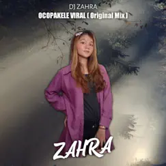 Ocopakele Viral - Single by Dj Zahra album reviews, ratings, credits