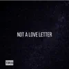 Not a Love Letter - Single album lyrics, reviews, download