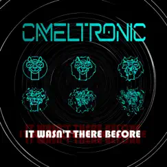 It Wasn't There Before - Single by Cameltronic album reviews, ratings, credits