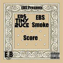 Score - Single by EBS Smoke & EBS Tiny 2uce album reviews, ratings, credits