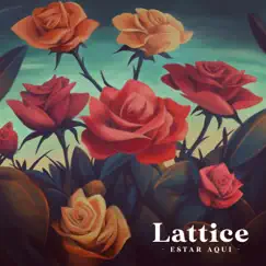 Estar Aquí - Single by Lattice album reviews, ratings, credits