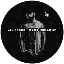 Mood Indigo EP by Lau Frank album reviews, ratings, credits