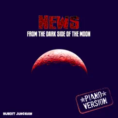 News from the dark side of the moon (The piano versions) - Single by Hubert Junghain album reviews, ratings, credits