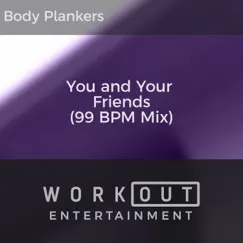 You and Your Friends (99 BPM Mix) Song Lyrics