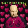 Rave Is Not Deth2! - Single album lyrics, reviews, download
