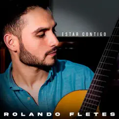 Estar Contigo - Single by Rolando Fletes album reviews, ratings, credits