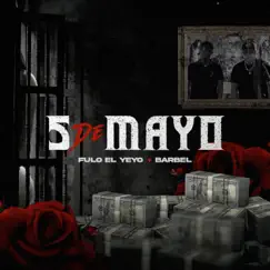 Cinco de Mayo - Single by Fulo El Yeyo & Barbel album reviews, ratings, credits