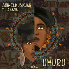 Uhuru (feat. Azana) - Single by Sun-El Musician album reviews, ratings, credits