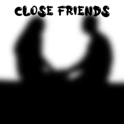 Close Friends - Single by 47lilnate album reviews, ratings, credits