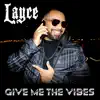 Give Me the Vibes - Single album lyrics, reviews, download