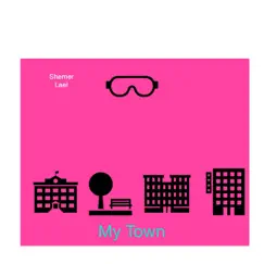 My Town - Single by Shemer Lael Music album reviews, ratings, credits